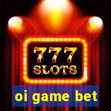 oi game bet